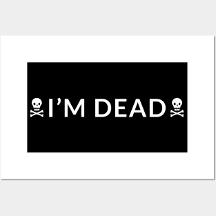 I'm Dead Posters and Art